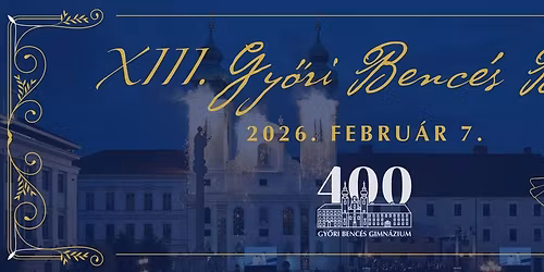 XIII. Gy\u0151ri Benc\u00e9s B\u00e1l - a 400. \u00e9vfordul\u00f3 megnyit\u00f3\u00fcnneps\u00e9ge