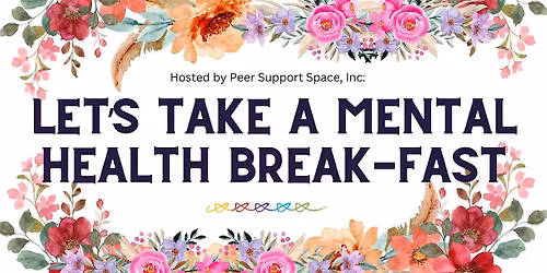 3rd Annual Lets Take a Mental Health Break(fast)