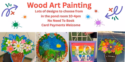 Paint Your Own Wooden Decoration 25th,26th,27th,28th,29th May 10-4pm
