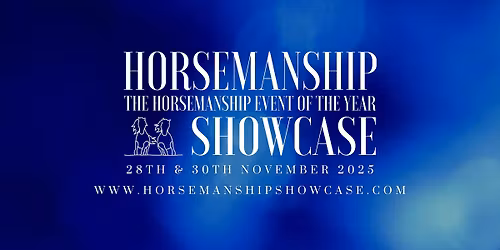 Horsemanship Showcase - The Horsemanship Event of The Year 2025!