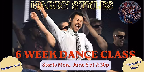 DANCE NO MORE: Harry Styles 6 Wk Dance Workshop, then Perform at a Club!