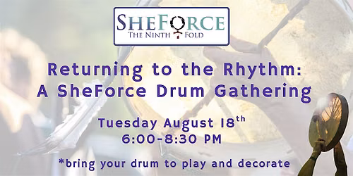 Returning to the Rhythm: A SheForce Drum Gathering