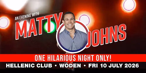 An Evening with Matty Johns — Matilda Street, Woden, Canberra, ACT, Australia, Australian Capital Territory 2606