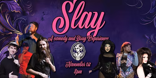 Slay: A Comedy and Drag Experience
