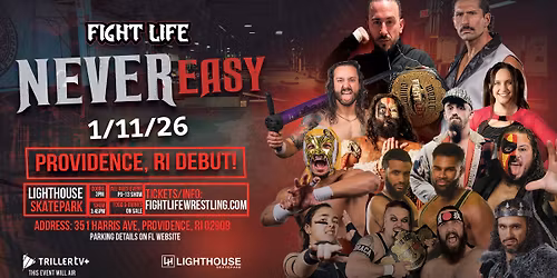 FIGHT LIFE PRO WRESTLING: NEVER EASY | Providence, RI