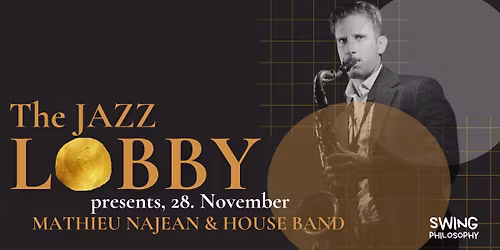 Jazz Lobby - MATHIEU NAJEAN & HOUSE BAND + Jam Session!!
