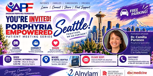 Porphyria Empowered Seattle: Patient & Family Meeting with Dr. Camilla Puronen | APF