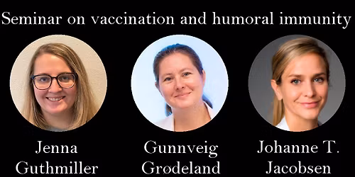 Seminar on vaccination and humoral immunity