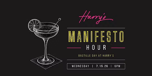 Harry\u2019s Manifesto Hour Presents: Bastille Day at Harry's