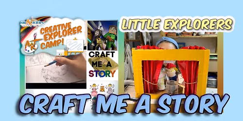 Creative Explorer Summer Camp: Little Explorers - Craft Me a Story