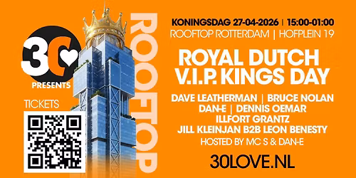 30 LOVE presents : ROYAL DUTCH V.I.P. KINGS DAY