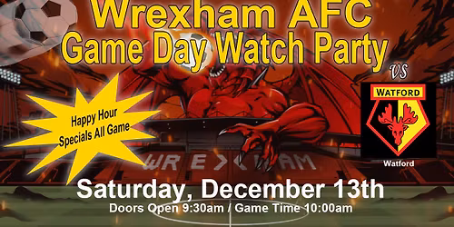 Wrexham Game Watch Party - Saturday December 13th at Chesepiooc Real Ale Brewery, Crofton MD