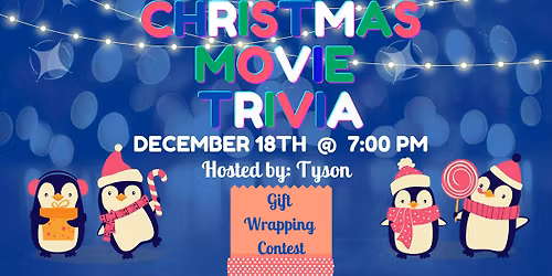 \ud83c\udf84\ud83c\udf7fChristmas Movie Trivia\ud83c\udf7f\ud83c\udf84 Hosted by: Tyson