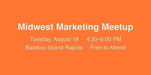 Midwest Marketing Meetup - October 22, 2026