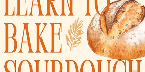 Sourdough Baking Workshop (in-person & hands-on!) - Walnut Creek