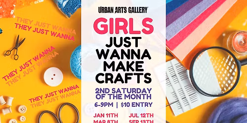 Girls Just Wanna Make Crafts at the Urban Arts Gallery in The Gateway