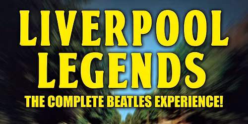 Liverpool Legends, The Complete Beatles Experience