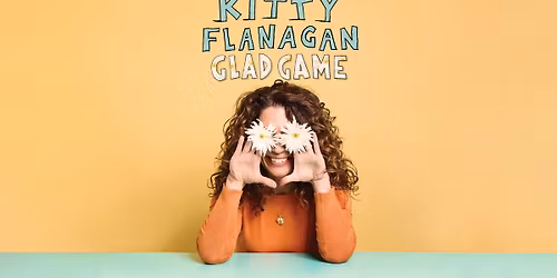 Kitty Flanagan - Glad Game - Adelaide