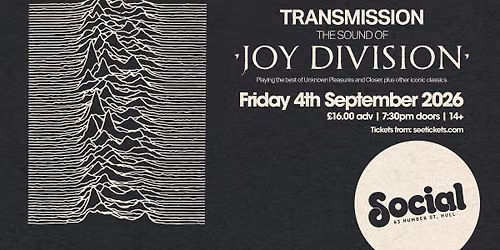 Transmission: The Sound Of Joy Division | Social | Hull