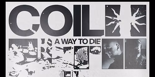 COIL : A WAY TO DIE (Serbian premiere)