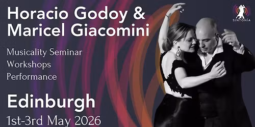 Horacio Godoy & Maricel Giacomini Tango Weekend 2026 EDINBURGH 1st- 3rd May 2026