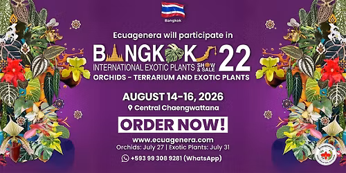 Ecuagenera will participate in the  22nd Bangkok International Exotic Plants - Show and Sale.