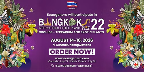 Ecuagenera will participate in the  22nd Bangkok International Exotic Plants - Show and Sale.