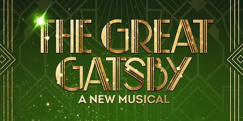 The Great Gatsby Musical at Sarofim Hall - Hobby Center