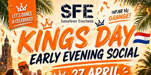 \ud83e\udde1\ud83d\udc51 KING\u2019S DAY - EARLY EVENING SOCIAL \ud83d\udc51\ud83e\udde1 | Salsa \u2022 Bachata \u2022 Kizomba & Zouk