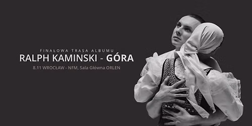RALPH KAMINSKI & MBBiTW - G\u00d3RA - WROC\u0141AW - 08.11.2026 - Narodowe Forum Muzyki, Sala G\u0142\u00f3wna ORLEN