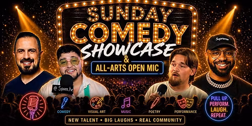 Sunday Comedy Showcase & All-Arts Open Mic