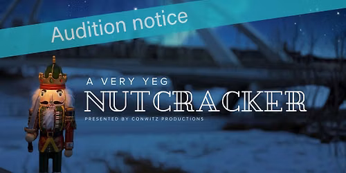 A Very YEG Nutcracker Auditions (Edmonton)