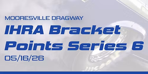 IHRA Bracket Points Series 6