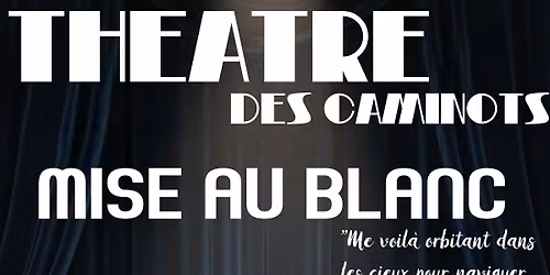 Th\u00e9\u00e2tre des Camin\u00f2ts : Mise au Blanc avec Thierry B Audibert