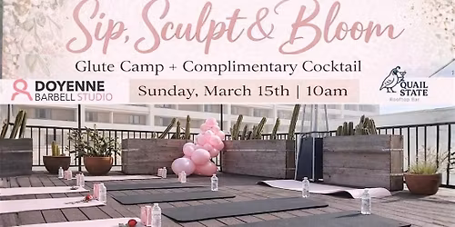 Sip, Sculpt, & Bloom