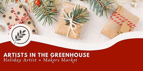 Artists in the Greenhouse Holiday Market