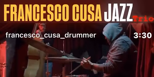 FRANCESCO CUSA JAZZ TRIO | PICCOLO TEATRO DEL MERCATO