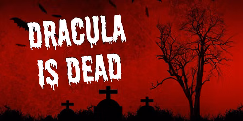 \u2018Dracula is Dead\u2019 Murder Mystery with Taunton Thespians What's On > \u2018Dracula is Dead\u2019 Murder Mystery