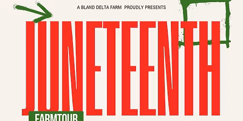 Juneteenth Farm tour and farm to table festival 