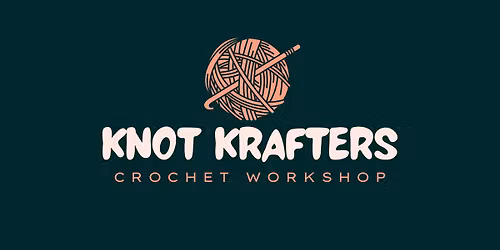 Knot Krafters: Into to Crochet for Teens