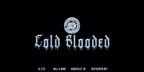 NGW Presents: Cold Blooded!