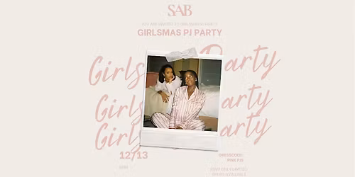 SAB X Girlsmas Pj Party