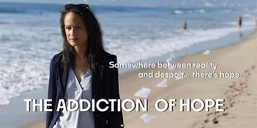 ATLANTA: One night only Sneak Preview - THE ADDICTION OF HOPE feature film