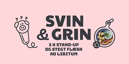 Svin & Grin - 3 x stand-up og stegt fl\u00e6sk ad libitum i AKKC