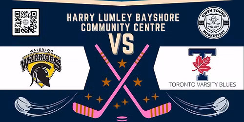 Waterloo Warriors Versus Toronto Varsity Blues Women's Hockey in Owen Sound
