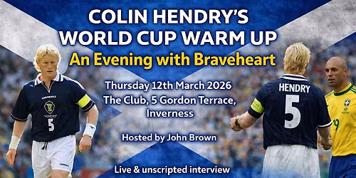 An Evening with Colin Hendry - \u201cBravehearts\u201d World Cup Warm Up