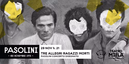 MielaMusicLive | TRE ALLEGRI RAGAZZI MORTI - Pasolini, concerto disegnato