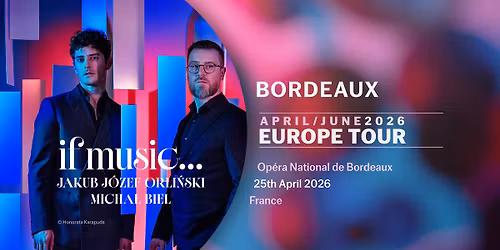 if music... | Jakub J\u00f3zef Orli\u0144ski & Micha\u0142 Biel | Bordeaux