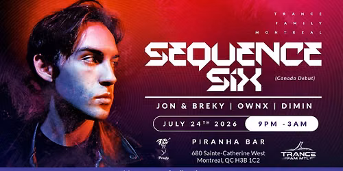 TRANCE FAMILY MTL PRESENTS SEQUENCE SIX (CANADA DEBUT)