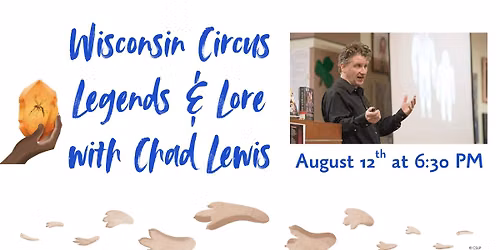 Wisconsin Circus Legends and Lore with Chad Lewis